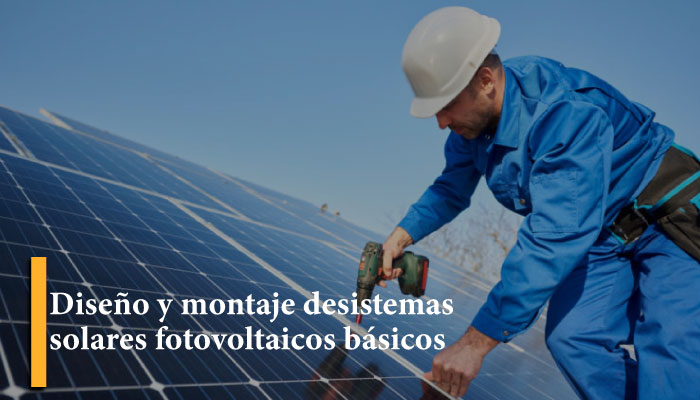 Diseño y montaje de sistemas solares fotovoltaicos básicos 2023